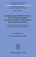 Aktuelle Und Grundsatzliche Fragen Des Wirtschaftsstrafrechts / Questions Actuelles Et Fondamentales Du Droit Penal Des Affaires