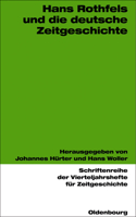 Hans Rothfels Und Die Deutsche Zeitgeschichte