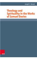 Theology and Spirituality in the Works of Samuel Davies