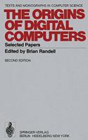 The Origins of Digital Computers: Selected Papers