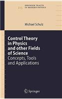 Control Theory in Physics and other Fields of Science: Concepts, Tools, and Applications(215 Springer Tracts in Modern Physics)