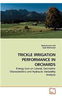 Trickle Irrigation Performance in Orchards