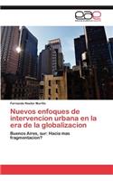 Nuevos Enfoques de Intervencion Urbana En La Era de La Globalizacion