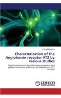 Characterization of the Angiotensin receptor AT2 by various studies