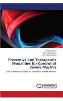 Preventive and Therapeutic Modalities for Control of Bovine Mastitis