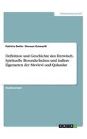Definition und Geschichte des Derwisch. Spirituelle Besonderheiten und äußere Eigenarten der Mevlevi und Qalandar