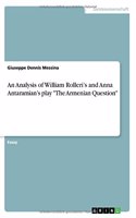 An Analysis of William Rolleri's and Anna Antaramian's play "The Armenian Question"