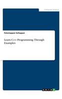 Learn C++ Programming. Through Examples