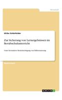 Zur Sicherung von Lernergebnissen im Berufsschulunterricht