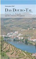 Douro-Tal: Unterwegs zum Welterbe und den schönsten Weingütern