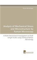 Analysis of Mechanical Stress and Microstructure by Raman Microscopy