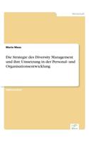 Strategie des Diversity Management und ihre Umsetzung in der Personal- und Organisationsentwicklung
