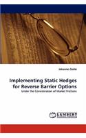 Implementing Static Hedges for Reverse Barrier Options