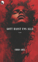 Gott hasst uns alle