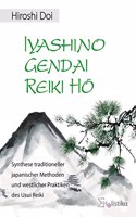 Iyashino Gendai Reiki Ho: Synthese traditioneller japanischer Methoden und westlicher Praktiken des Usui Reiki
