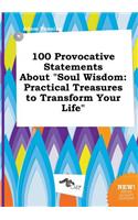 100 Provocative Statements about Soul Wisdom