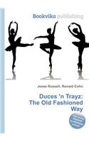 Duces 'n Trayz: The Old Fashioned Way