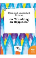 Open and Unabashed Reviews on Stumbling on Happiness