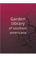 Garden Library of Southern Americana