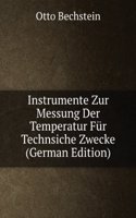 Instrumente Zur Messung Der Temperatur Fur Technsiche Zwecke (German Edition)