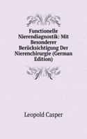 Functionelle Nierendiagnostik: Mit Besonderer Berucksichtigung Der Nierenchirurgie (German Edition)