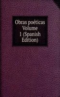 Obras poeticas Volume 1 (Spanish Edition)