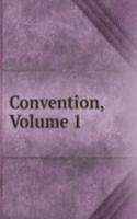 Convention, Volume 1