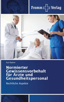 Normierter Gewissensvorbehalt für Ärzte und Gesundheitspersonal