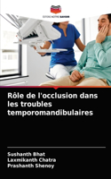 Rôle de l'occlusion dans les troubles temporomandibulaires