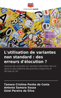 L'utilisation de variantes non standard: des erreurs d'élocution ?