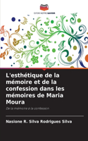 L'esthétique de la mémoire et de la confession dans les mémoires de Maria Moura