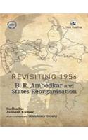 Revisiting 1956: B. R. Ambedkar’s Thoughts On States Reorganisation