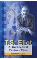 T. S. Eliot : A Twenty-First Century View