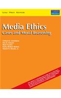 Media Ethics : Cases And Moral Reasoning