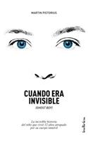 Cuando Era Invisible