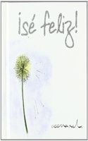 Se Feliz!/ Be Happy!