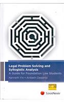 Legal Problem Solving and Syllogistic Analysis A Guide for Foundation Law Students