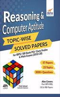 Reasoning & Computer Aptitude Topic-Wise Solved Papers for Ibps/Sbi Bank Po/Clerk Prelim & Main Exams (2010-20)