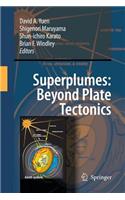 Superplumes: Beyond Plate Tectonics