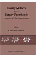 Density Matrices and Density Functionals: Proceedings of the A. John Coleman Symposium