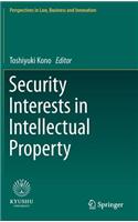 Security Interests in Intellectual Property: (Perspectives in Law, Business and Innovation)