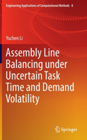 Assembly Line Balancing Under Uncertain Task Time and Demand Volatility