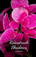 Rainstruck Shadows