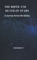 The Birth and Death of Stars