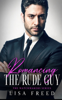 Romancing the Rude Guy