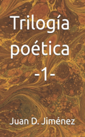 Trilogía poética I.