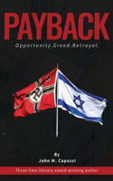 Payback: Opportunity. Greed. Betrayal.