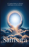 Superar el Samsara: El camino hacia la libertad espiritual y la paz interior