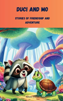 Duci and Mo - Stories of Friendship and Adventure