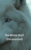 The White Wolf (Paranormal)